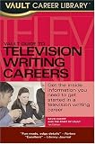Vault Career Guide to TV Writing Careers