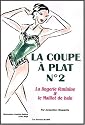 La coupe &agrave; plat, num&eacute;ro 2. Lingerie f&eacute;minine et maillot de bain