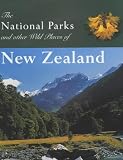 The National Parks and Other Wild Places of New Zealand (National Parks and Other Wild Places...)