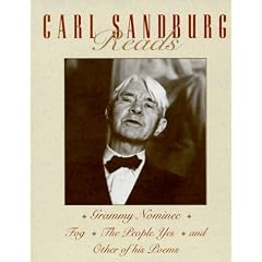 Carl Sandburg Reads: Grammy Nominee, Fog, the People Yes and Other of His Poems