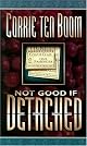 Not Good If Detached (Corrie Ten Boom Library)