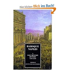 Baroque Naples: A Documentary History: C.1600-1800 (A documentary history of Naples)