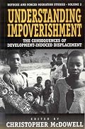 Understanding Impoverishment: The Consequences of Development-Induced Displacement (Refugee and Forced Migration Studies)