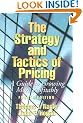 The Strategy and Tactics of Pricing: A Guide to Growing More Profitably