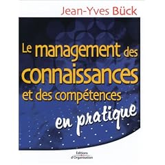 Le Management des connaissances et des comp�tences en pratique