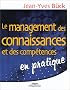 Le Management des connaissances et des comp�tences en pratique