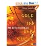 Gold in der K�che - Das Safrankochbuch