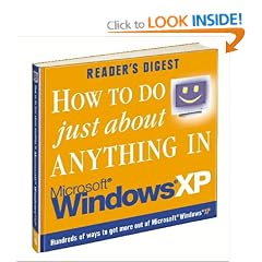 How to Do Just About Anything in Windows XP (Readers Digest)