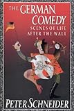 The German comedy : scenes of life after the wall
