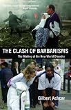 Buy : Clash of Barbarisms: The Making of the New World Disorder