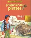 Prisonnier des pirates : Gabriel, Les Antilles 1720