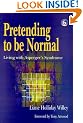 Pretending to Be Normal: Living With Asperger's Syndrome