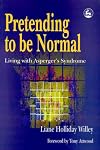 Pretending to be Normal: Living with Asperger's Syndrome