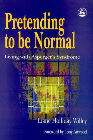 Pretending to Be Normal: Living With Asperger's Syndrome
