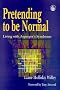 Pretending to Be Normal: Living With Asperger's Syndrome Pretending to Be Normal: Living With Asperger's Syndrome