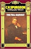 C. H. Spurgeon Autobiography: The Full Harvest 1860-1892 (Charles Haddon Spurgeon - Autobiography)