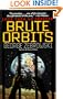 Brute Orbits