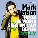 Mark Watson Makes the World Substantially Better (BBC Radio 4 Series)