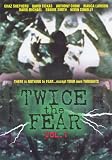 Twice the Fear