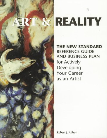 art  reality the new standard reference guide and business plan for actively developing your career as an artist