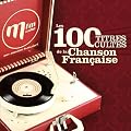 Les 100 Titres Cultes de la Chanson Fran�aise MFM