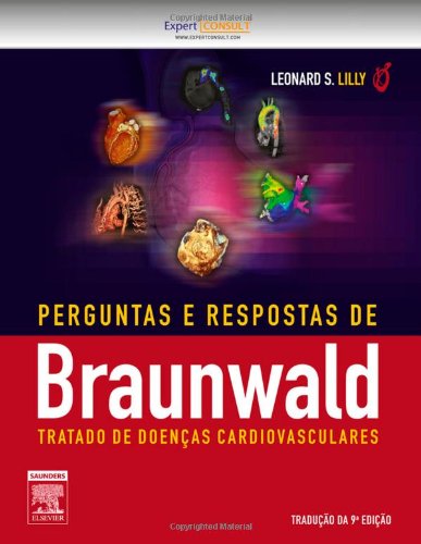 Perguntas e Respostas Braunwald. Tratado de Doenças Cardiovasculares (Em Portuguese do Brasil)