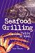 Seafood Grilling: Twice a Week