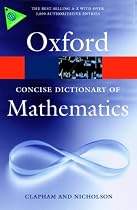 The Concise Oxford Dictionary of Mathematics (Oxford Paperback Reference)