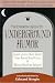The Definitive Guide to Underground Humor: Quaint Quotes About Death, Funny Funeral Home Stories and Hilarious Headstone Epitaphs