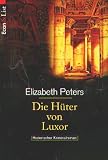 Die H&uuml;ter von Luxor - Historischer Kriminalroman - Elizabeth Peters, Barbara Mertz