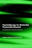 Psychotherapy for Borderline Personality Disorder: Mentalization Based Treatment