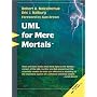 UML for Mere Mortals by Robert A. Maksimchuk