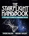 The Starflight Handbook: A Pioneer's Guide to Interstellar Travel (Wiley Science Editions)