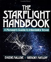 The Starflight Handbook: A Pioneer's Guide to Interstellar Travel (Wiley Science Editions)