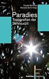 Paradies: Topografien der Sehnsucht - Claudia Benthien, Manuela Gerlof (Hg.)