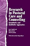 Research in Pastoral Care and Counseling: Quantitative and Qualitative Approaches