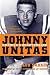 Johnny Unitas: America's Quarterback