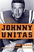 Johnny Unitas: America's Quarterback