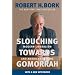 Slouching Towards Gomorrah: Modern Liberalism and American Decline