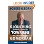 Slouching Towards Gomorrah: Modern Liberalism and American Decline