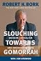 Slouching Towards Gomorrah: Modern Liberalism and American Decline