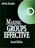 Making Groups Effective (Jossey Bass Business and Management Series)