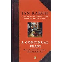 A Continual Feast: Words of Comfort and Celebration, Collected by Father Tim