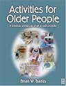 Activities for Older People: A Practical Workbook of Art and Craft Projects