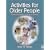 Activities for Older People: A Practical Workbook of Art and Craft Projects