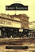 Early Salinas   (CA)  (Images of America)