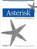 Asterisk: The Future of Telephony