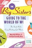 The Big Sisters Guide to the World of Work: The Inside Rules Every Working Girl Must Know