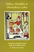 Sallets, Humbles & Shrewsbery Cakes: A Collection of Elizabethan Recipes Adapted for the Modern Kitchen