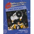 100 Unforgettable Moments in Pro Hockey (100 Unforgettable Moments in Sports) by  Bob Italia and Paul Joseph